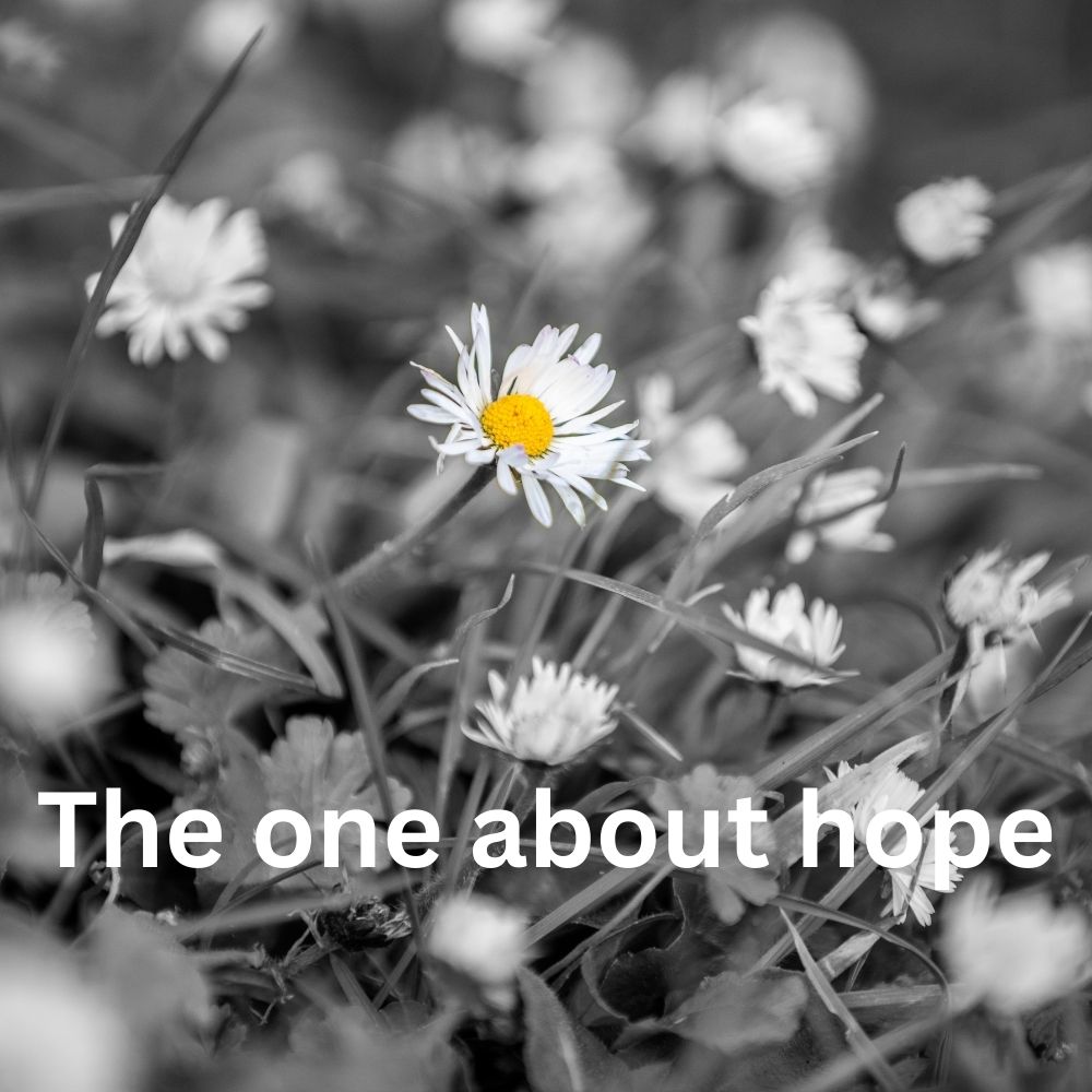 The one about hope.